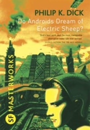 Do Androids Dream of Electric Sheep? (Philip K Dick)