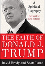 The Faith of Donald J. Trump: A Spiritual Biography (David Brody)