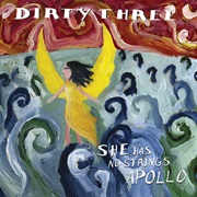 Dirty Three - She Has No Strings Apollo