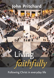 Living Faithfully (John Pritchard)