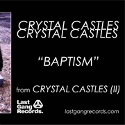 Crystal Castles- Baptism