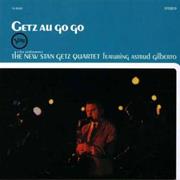 The New Stan Getz Quartet Featuring Astrud Gilberto - Getz Au Go Go