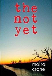 The Not Yet (Moira Crane)