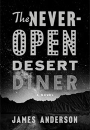 The Never-Open Desert Diner (Utah) (James Anderson)