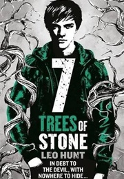 7 Trees of Stone (Leo Hunt)