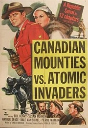 Canadian Mounties vs. Atomic Invaders (1953)