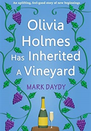 Olivia Holmes Has Inherited a Vineyard (Mark Daydy)