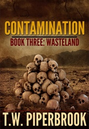 Wasteland (Contamination #3) (T.W. Piperbrook)