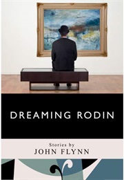 Dreaming Rodin (John Flynn)