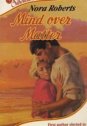 Mind Over Matter (Nora Roberts)