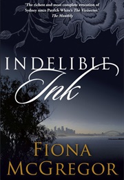 Indelible Ink (Fiona McGregor)