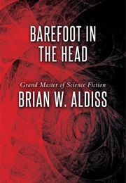 Barefoot in the Head (Brian Aldiss)