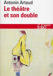 Le Théâtre Et Son Double (Antonin Artaud)