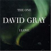 The One I Love - David Gray