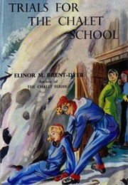 Trials for the Chalet School (Elinor M. Brent-Dyer)