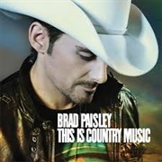 Brad Paisley - This Is Country Music