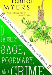 Parsley, Sage, Rosemary and Crime (Tamar Myers)