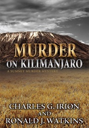 Murder on Kilimanjaro (Charles G. Irion)