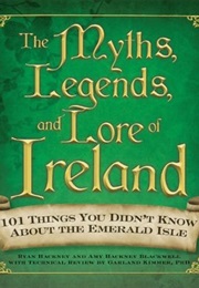 The Myths, Legends, and Lore of Ireland (A. Blackwell)