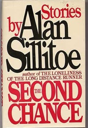 The Second Chance and Other Stories (Alan Sillitoe)