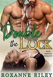 Double the Luck (Roxanne Riley)