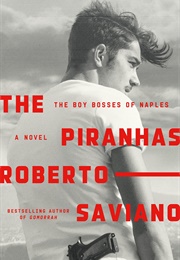 The Piranhas (Roberto Saviano)