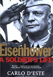 Eisenhower: A Soldier&#39;s Life (Carlo D&#39;este)