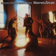 Bad Luck Streak in Dancing School- Warren Zevon