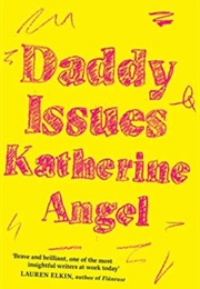 Daddy Issues (Katherine Angel)