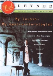 My Cousin, My Gastroenterologist (Mark Leyner)