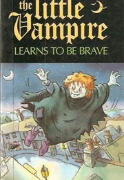 The Little Vampire Learns to Be Brave (Angela Sommer-Bodenburg)