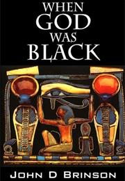 When Gold Was Black (John D. Brinson)