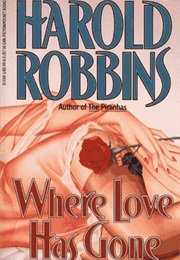 Where Love Has Gone (Harold Robbins)