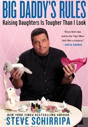 Big Daddy&#39;s Rules: Raising Daughters Is Tougher Than I Look (Steve Schirripa)