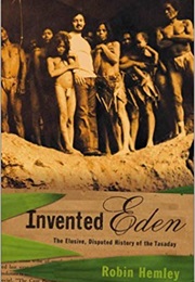 Invented Eden: The Elusive, Disputed History of the Tasaday (Robin Hemley)