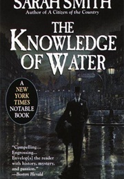 The Knowledge of Water (Sarah Smith)