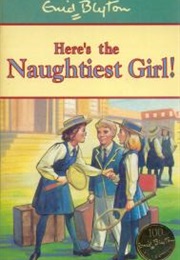 Here&#39;s the Naughtiest Girl (Enid Blyton)