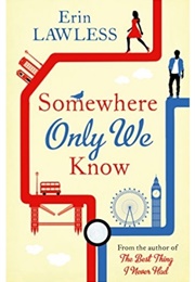 Somewhere Only We Know (Erin Lawless)