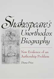 Shakespeare&#39;s Unorthodox Biography: New Evidence of an Authorship Problem (Diana Price)