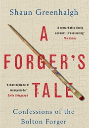 A Forger&#39;s Tale (Shaun Greenhalgh)