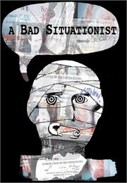 A Bad Situationist (2008)