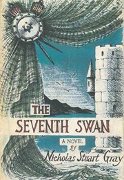 The Seventh Swan (Nicholas Stuart Gray)