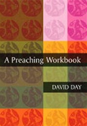 A Preaching Workbook (David Day)