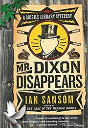 Mr. Dixon Disappears (Ian Sansom)