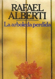 La Arboleda Perdida (Rafael Alberti)