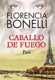 Caballo De Fuego (Florencia Bonelli)