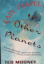 Easy Travel to Other Planets (Ted Mooney)