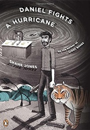 Daniel Fights a Hurricane (Shane Jones)