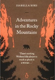 Adventures in the Rocky Mountains (Isabella Bird)