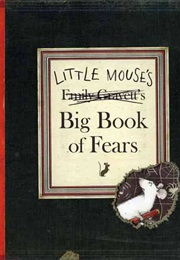 Little Mouse&#39;s Big Book of Fears (Emily Gravett)